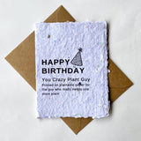 Happy Birthday You Crazry Plant Guy Plantable Greeting Card