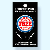 None of Us Are Free Until All of Us Are (Button or Magnet!)