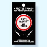Anti Fascist As Fuck (Button or Magnet!)