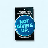 NOT GIVING UP (Button or Magnet!)