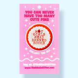 Hot Girls Read Banned Books (Button or Magnet!)