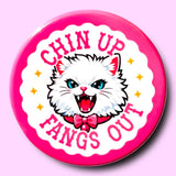 Chin Up Fangs Out (Cat Button or Magnet!)