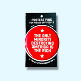 The only minority destroying America (Button or Magnet!)