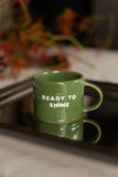 Sisi mug, Ready to Shine