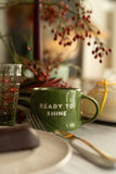Sisi mug, Ready to Shine