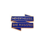 Nevertheless, She Persisted  Enamel Pin