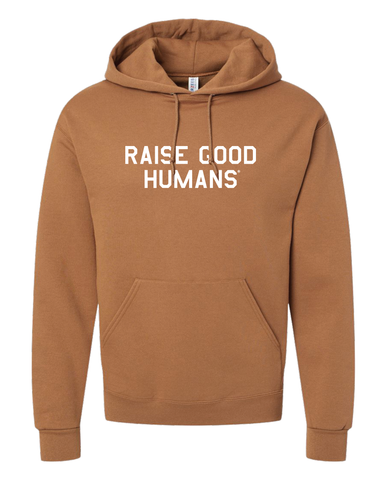 RAISE GOOD HUMANS®  Pecan Hoodie SM