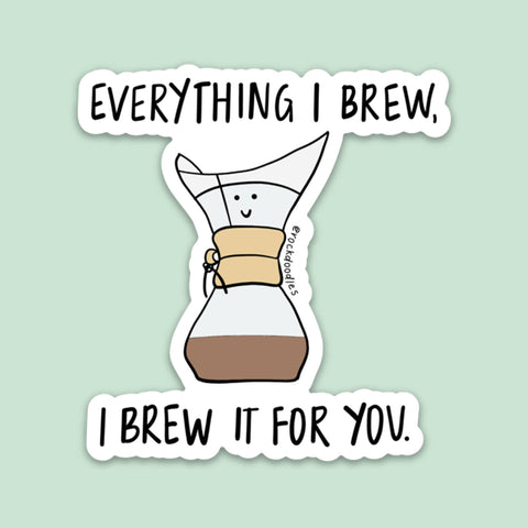 Brew For You Sticker