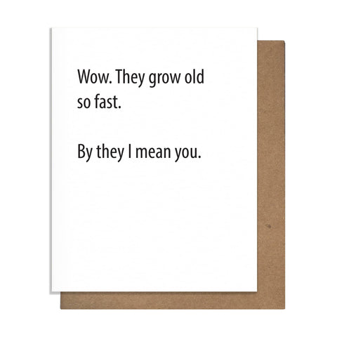 Old So Fast - Birthday Card